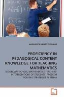 PROFICIENCY IN PEDAGOGICAL CONTENT KNOWLEDGE FOR TEACHING MATHEMATICS di MARGUERITE MIHESO-O'CONNOR edito da VDM Verlag