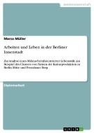 Arbeiten und Leben in der Berliner Innenstadt di Marco Müller edito da GRIN Verlag