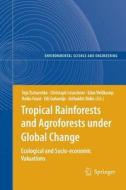 Tropical Rainforests and Agroforests under Global Change edito da Springer Berlin Heidelberg