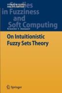 On Intuitionistic Fuzzy Sets Theory di Krassimir T. Atanassov edito da Springer Berlin Heidelberg
