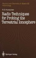 Radio Techniques for Probing the Terrestrial Ionosphere di Robert D. Hunsucker edito da Springer Berlin Heidelberg