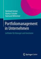 Portfoliomanagement in Unternehmen di Reinhard Grimm, Markus Schuller, Raimund Wilhelmer edito da Gabler, Betriebswirt.-Vlg