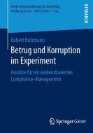 Betrug und Korruption im Experiment di Robert Holzmann edito da Gabler, Betriebswirt.-Vlg