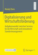 Digitalisierung und Wirtschaftsförderung di Mandy Ebers edito da Springer-Verlag GmbH