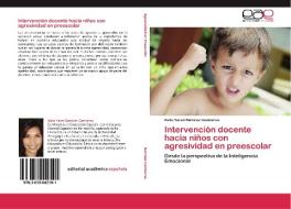 Intervención docente hacia niños con agresividad en preescolar di Keila Yared Ramírez Camberos edito da EAE