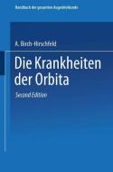 Die Krankheiten der Orbita. Pulsierender Exophthalmus di Arthur Birch-Hirschfeld edito da Springer Berlin Heidelberg