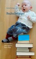 Buchschwanger di Manfred Greisinger, Sabine Knoll edito da Books on Demand