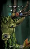 Die Legende von Atia di Sarah A. Herweg edito da Books on Demand