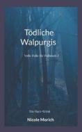 Tödliche Walpurgis di Nicole Morich edito da Books on Demand
