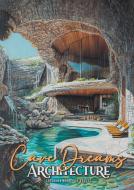 Cave Dreams Architecture Coloring Book for Adults di Monsoon Publising edito da Monsoon Publishing LLC Sonja Lidl info@monsoonpubl