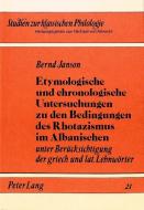 Etymologische und chronologische Untersuchungen zu den Bedingungen des Rhotazismus im Albanischen di Bernd Janson edito da Lang, Peter GmbH
