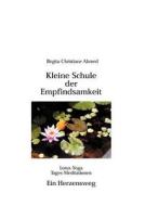 Kleine Schule der Empfindsamkeit di Birgita Christiane Ahmed edito da Books on Demand