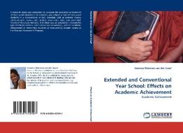 Extended and Conventional Year School: Effects on Academic Achievement di Vanessa Khankeo van der Graaf edito da LAP Lambert Acad. Publ.