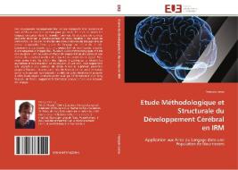 Etude Méthodologique et Structurale du Développement Cérébral en IRM di François Leroy edito da Editions universitaires europeennes EUE