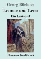 Leonce und Lena (Großdruck) di Georg Büchner edito da Henricus