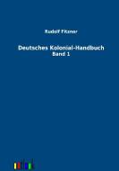 Deutsches Kolonial-Handbuch di Rudolf Fitzner edito da Outlook Verlag