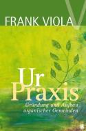 Ur-Praxis di Frank Viola edito da GloryWorld-Medien