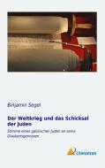 Der Weltkrieg und das Schicksal der Juden di Binjamin Segel edito da Literaricon Verlag