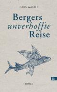 Bergers unverhoffte Reise di Hans Walker edito da Buch & media