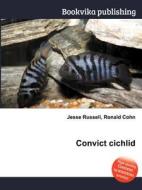 Convict Cichlid di Jesse Russell, Ronald Cohn edito da Book On Demand Ltd.