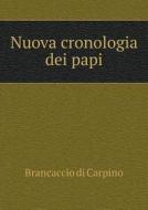 Nuova Cronologia Dei Papi di Brancaccio Di Carpino edito da Book On Demand Ltd.