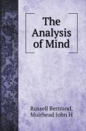 The Analysis of Mind di Russell Bertrand, Muirhead John H edito da Book on Demand Ltd.