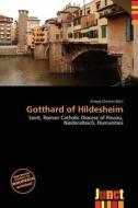 Gotthard Of Hildesheim edito da Junct