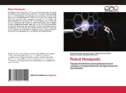 Robot Hexápodo di Erick Del Jesús Tamayo Loeza, Edylú Novelo Cetina, Ramón Salvador Mézquita Martinez edito da Editorial Académica Española