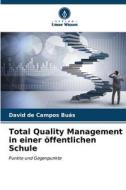 Total Quality Management in einer öffentlichen Schule di David de Campos Buás edito da Verlag Unser Wissen
