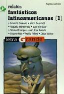 Relatos fantásticos Latinoamericanos (I) di Eduardo Galeano, Augusto Monterroso edito da Editorial Popular