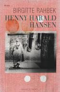 Henny Harald Hansen di Birgitte Rahbek edito da Lindhardt og Ringhof