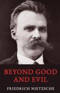Beyond Good and Evil di Friedrich Nietzsche edito da Classy Publishing