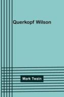 Querkopf Wilson di Mark Twain edito da Alpha Editions