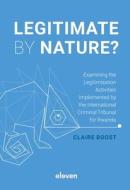 Legitimate By Nature? di Claire M.H. Boost edito da Eleven International Publishing
