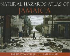 Natural Hazards Atlas of Jamaica di Parris Lyew-Ayee Jr edito da The University of the West Indies Press