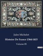 Histoire De France 1364-1415 di Jules Michelet edito da Culturea