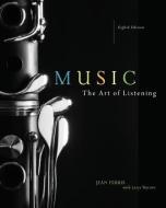 Music: The Art of Listening [With 4 CDs] di Jean Ferris edito da Ingram