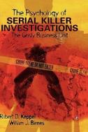 The Psychology Of Serial Killer Investigations di Robert D. Keppel, William J. Birnes edito da Elsevier Science Publishing Co Inc