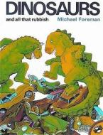 Dinosaurs and All That Rubbish di Michael Foreman edito da Penguin Books Ltd