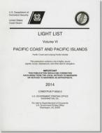Light List: Pacific Coast and Pacific Islands, Pacific Coast and Outlying Pacific Islands 2014 edito da GOVERNMENT PRINTING OFFICE