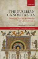 The Eusebian Canon Tables di Matthew R. Crawford edito da OUP Oxford