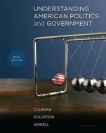 Understanding American Politics and Government, Brief Edition with Mypoliscilab with Etext -- Access Card Package di John J. Coleman, Kenneth M. Goldstein, William G. Howell edito da Pearson
