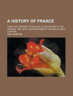 A History of France (1867) di Markham, Mrs Markham edito da Rarebooksclub.com