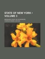 State Of New York (volume 3); Messages From The Governors di Governor of New York, Charles Zebina Lincoln edito da General Books Llc