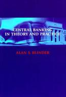 Central Banking in Theory and Practice di Alan S. Blinder edito da MIT Press Ltd