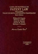Cases And Materials On Patent Law, Including Trade Secrets, Copyrights, Trademarks di William Francis, Robert Collins, Andrew Grove edito da West Academic