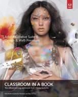 Adobe Creative Suite 6 Design & Web Premium Classroom In A Book di Adobe Creative Team edito da Pearson Education (us)