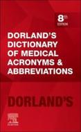 DORLANDS DICTIONARY OF MEDICAL ACRONYMS di DORLAND edito da ELSEVIER HS 010A