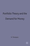 Portfolio Theory and the Demand for Money di Neil Thompson edito da Palgrave Macmillan