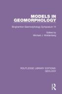 Models In Geomorphology edito da Taylor & Francis Ltd